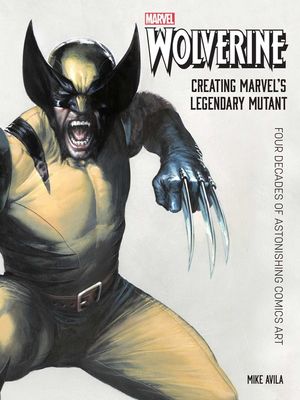 Wolverine: Creating Marvel's Legendary Mutant: Four Decades of Astonishing Comics Art image number 0