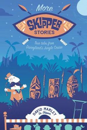 More Skipper Stories: True Tales from Disneyland's Jungle Cruise image number 0