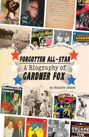 Forgotten All-Star: A Biography of Gardner Fox image number 0