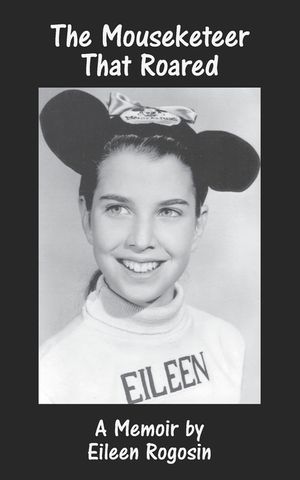 The Mouseketeer That Roared: A Memoir image number 0