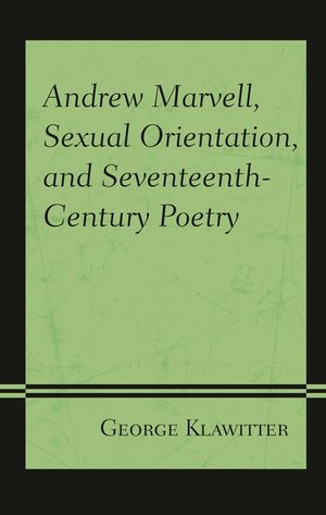 Andrew Marvell, Sexual Orientation, and Seventeenth-Century Poetry image number 0