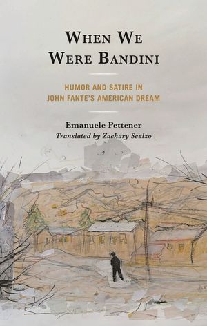 When We Were Bandini: Humor and Satire in John Fante's American Dream image number 0