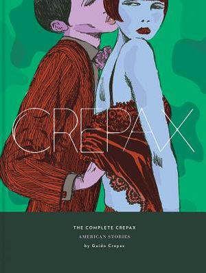 The Complete Crepax: American Stories: Volume 5 image number 0