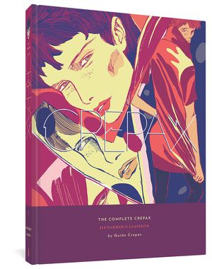 The Complete Crepax: Dangerous Liaisons: Volume 6 image number 0