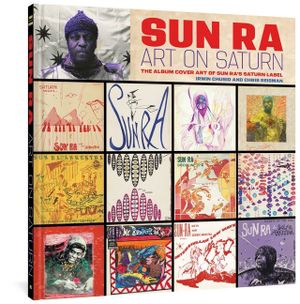 Sun Ra: Art on Saturn: The Album Cover Art of Sun Ra's Saturn Label image number 0