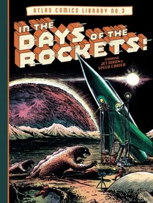 The Atlas Comics Library No. 3: In the Days of the Rockets! image number 0