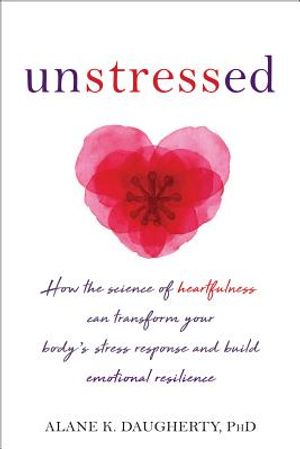 Unstressed: How Somatic Awareness Can Transform Your Body's Stress Response and Build Emotional Resilience image number 0