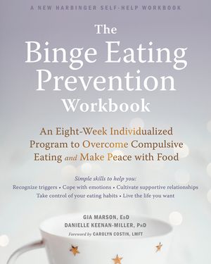 The Binge Eating Prevention Workbook: An Eight-Week Individualized Program to Overcome Compulsive Eating and Make Peace with Food image number 0