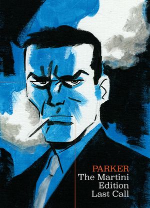 Richard Stark's Parker: The Martini Edition - Last Call image number 0