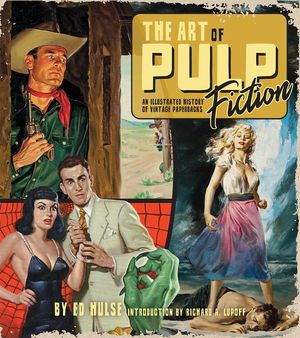 The Art of Pulp Fiction: An Illustrated History of Vintage Paperbacks image number 0