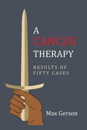 A Cancer Therapy: Results of Fifty Cases: Reprint of First Edition image number 0