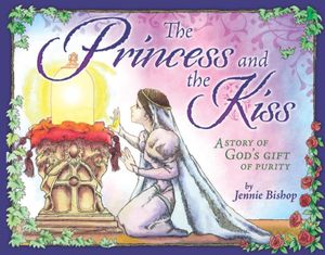 The Princess and the Kiss Storybook: A Story of God's Gift of Purity image number 0