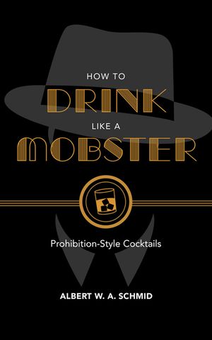 How to Drink Like a Mobster: Prohibition-Style Cocktails image number 0