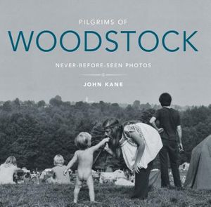 Pilgrims of Woodstock: Never-Before-Seen Photos image number 0