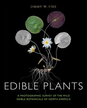 Edible Plants: A Photographic Survey of the Wild Edible Botanicals of North America image number 0