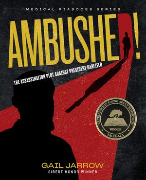 Ambushed!: The Assassination Plot Against President Garfield image number 0