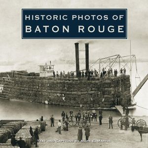 Historic Photos of Baton Rouge image number 0