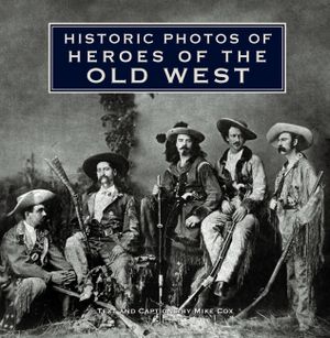 Historic Photos of Heroes of the Old West image number 0