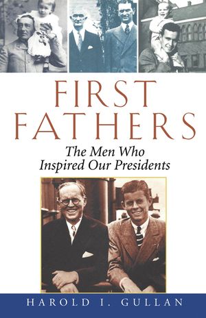 First Fathers: The Men Who Inspired Our Presidents image number 0