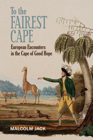 To the Fairest Cape: European Encounters in the Cape of Good Hope image number 0
