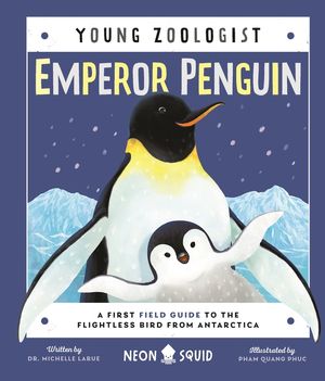 Emperor Penguin (Young Zoologist): A First Field Guide to the Flightless Bird from Antarctica image number 0