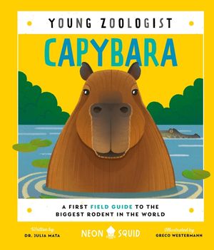 Capybara (Young Zoologist): A First Field Guide to the Biggest Rodent in the World image number 0