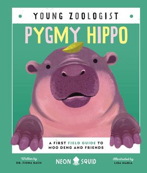 Pygmy Hippo (Young Zoologist): A First Field Guide to Moo Deng and Friends image number 0