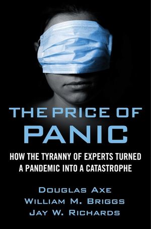 The Price of Panic: How the Tyranny of Experts Turned a Pandemic Into a Catastrophe image number 0