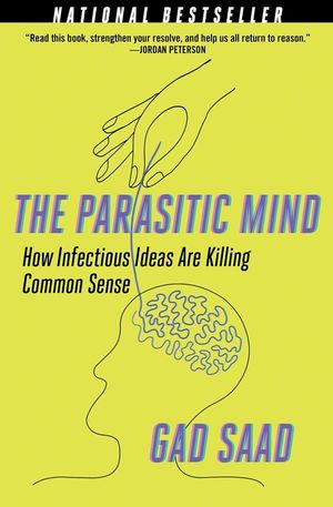 The Parasitic Mind: How Infectious Ideas Are Killing Common Sense image number 0
