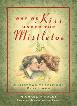 Why We Kiss Under the Mistletoe: Christmas Traditions Explained image number 0