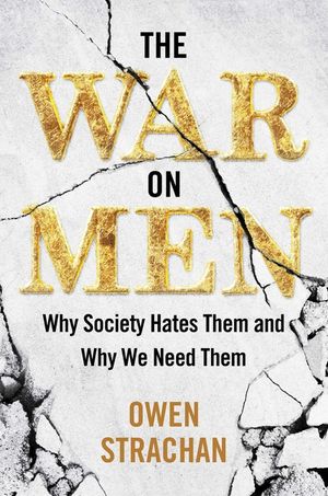 The War on Men: Why Society Hates Them and Why We Need Them image number 0
