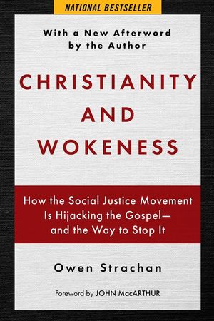 Christianity and Wokeness: How the Social Justice Movement Is Hijacking the Gospel - And the Way to Stop It image number 0