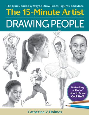Drawing People: The Quick and Easy Way to Draw Faces, Figures, Poses, and More image number 0