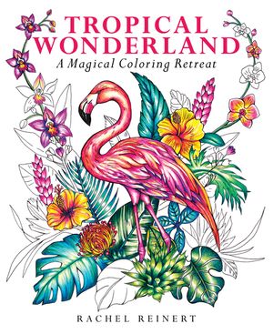 Tropical Wonderland: A Magical Coloring Retreat image number 0