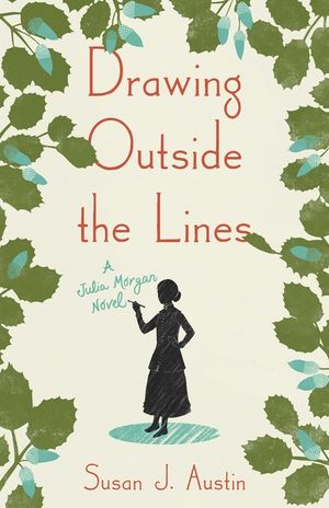 Drawing Outside the Lines: A Julia Morgan Novel image number 0