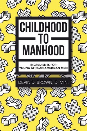 Childhood to Manhood: Ingredients for Young African American Men image number 0