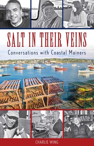 Salt in Their Veins: Conversations with Coastal Mainers image number 0