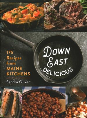 Down East Delicious: Recipes from Maine Kitchens image number 0