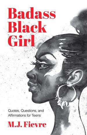 Badass Black Girl: Quotes, Questions, and Affirmations for Teens (Gift for Teenage Girl) image number 0