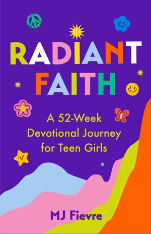 Radiant Faith: A 52-Week Devotional Journey for Teen Girls image number 0