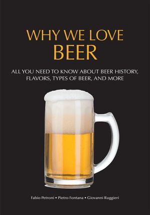 Why We Love Beer: A Beer Lover's Guide to Pairings, Facts, and History (Brewing Culture Explained) image number 0