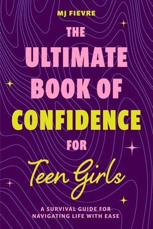 The Ultimate Book of Confidence for Teen Girls image number 0