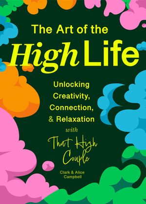 Wellness Through Weed: A Guide for Finding Happiness with Cannabis image number 0