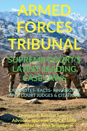 'Armed Forces Tribunal' Supreme Court's Latest Leading Case Laws: Case Notes- Facts- Findings of Apex Court Judges & Citations image number 0