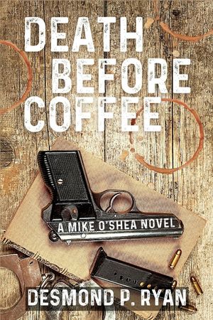 Death Before Coffee: A Mike O'Shea Novel image number 0