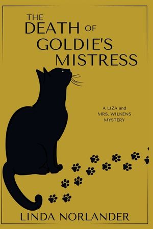 The Death of Goldie's Mistress: A Liza and Mrs.Wilkens Mystery image number 0