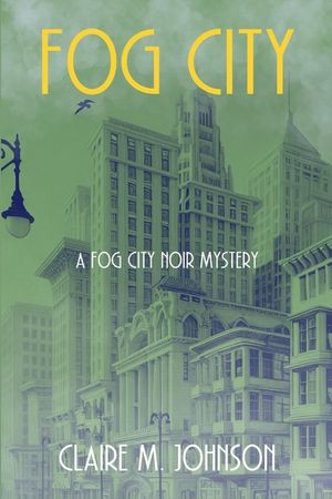 Fog City: A Fog City Noir Mystery image number 0