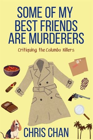 Some of My Best Friends are Murders: Chris Chan's Nonfiction Mystery Criticism Series image number 0