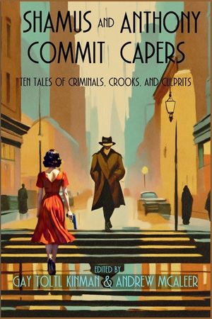 Shamus and Anthony Commit Capers: Ten Tales of Criminals, Crooks, and Culprits image number 0