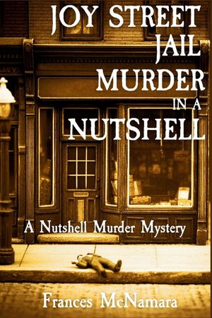 Joy Street Jail Murder in a Nutshell: A Nutshell Murder Mystery image number 0